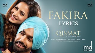 Fakira Lyrics  Qismat  Ammy Virk  Sargun Mehta  Gurnam Bhullar  Jaani  B Praak [upl. by Allesig964]