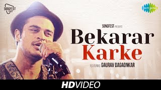 Bekarar Karke  Songfest Twist  Gaurav Dagaonkar I HD Video [upl. by Otreblada]