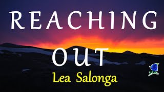 REACHING OUT  LEA SALONGA HDlyrics [upl. by Douglas]