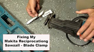 Fixing my Makita Sawzall  Blade Falls Off Constantly [upl. by Gnep]