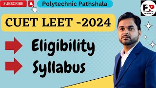 CUET LEET 2024  Eligibility Criteria  Syllabus Discussion PolytechnicPathshala [upl. by Candide]