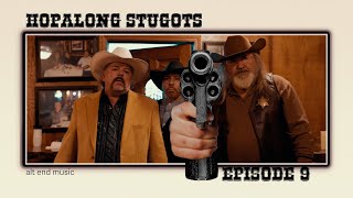 Hopalong Stugots Episode 09 [upl. by Zebada111]