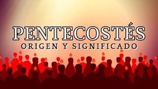 Pentecostés origen y significado [upl. by Assilaj]