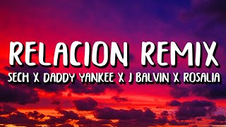 Sech J Balvin Daddy Yankee ROSALÍA Farruko  Relación REMIX LetraLyrics [upl. by Eixel249]