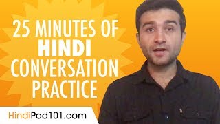 25 Minutes of Hindi Conversation Practice  Improve Speaking Skills [upl. by Jahn]