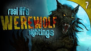 7 REAL Encounters with Werewolves [upl. by Benetta267]