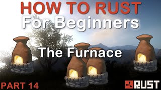 Rust for Beginners  Quick guide to the Furnace Rust [upl. by Rici]