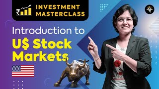 Introduction to US Stock Markets  Investment Masterclass [upl. by Noe29]