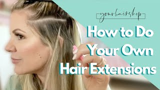 How to Do Your Own Hair Extensions [upl. by Ellenej97]