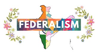 Federalism  POLITY  NCERT  CLASS 10  Chapter 2 [upl. by Berstine]