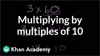 Multiplying by multiples of 10  Multiplication and division  Arithmetic  Khan Academy [upl. by Ingrid614]