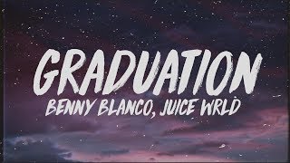 Benny Blanco  Graduation Lyrics ft Juice Wrld [upl. by Akcirderf]