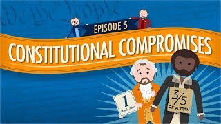 Constitutional Compromises Crash Course Government and Politics 5 [upl. by Joselow]