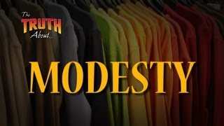 The Truth About Modesty [upl. by Hemminger]