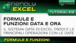 EXCEL 18 Formule e Funzioni Data e Ora [upl. by Goldie]