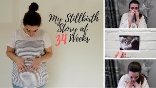 MY STILLBIRTH STORY AT 34 WEEKS PREGNANT  3RD DECEMBER 2017 [upl. by Keener509]