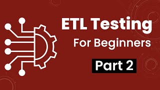 Part 2 ETL Testing [upl. by Sosna]