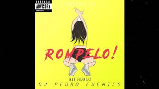 DJ Pedro Fuentes  Rompelo Feat Mad Fuentes [upl. by Katusha729]