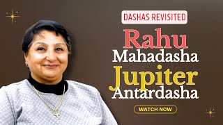 Dashas Revisited Rahu Mahadasha  Jupiter Antardasha  Wisdom Through Life Lessons [upl. by Erdnad]