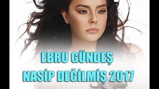 Ebru Gündeş Nasip Değilmiş [upl. by Ginny]