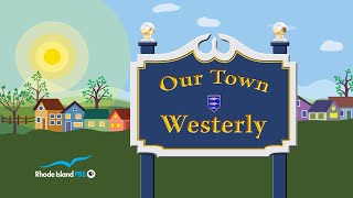 Our Town Westerly  Rhode Island PBS [upl. by Amitak89]