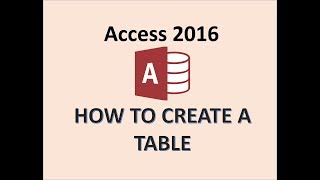 Access 2016  Creating Tables  How To Create a New Table in Microsoft MS Design amp Datasheet View [upl. by Engis]