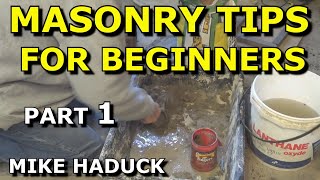 MASONRY TIPS FOR BEGINNERS part 1 MIke Haduck [upl. by Christi]