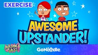 Awesome Upstander  Learn To Stand Up To Bullies  Exercise  GoNoodle [upl. by Eifos154]