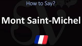 How to Pronounce Mont SaintMichel  French Pronunciation Guide [upl. by Aicercul]