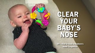 How to Clear Nasal Congestion in Newborns [upl. by Ricardo]