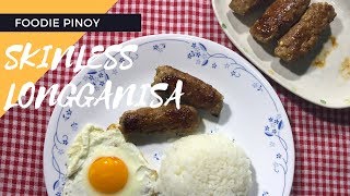 How to Make Skinless Longganisa  Filipino Recipe  Foodie Pinoy [upl. by Wenona]