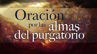 Oración por las almas del purgatorio [upl. by Anirhtak329]