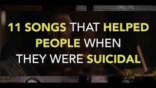 11 Songs That Helped People When They Were Suicidal [upl. by Emiatej]