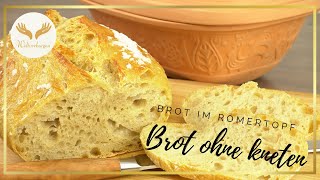 Brot ohne kneten im Römertopf Brot backen wie vom Bäcker [upl. by Prakash711]