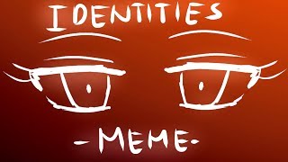 Identities MEME [upl. by Michaeline]