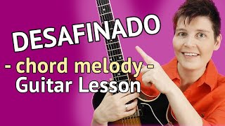 DESAFINADO  Guitar Lesson  Desafinado Chord Melody Guitar Tutorial [upl. by Almita157]