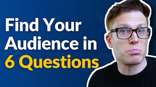 How To Find Your Target Audience in 6 Questions [upl. by Anelec]