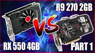 Budget Card Shootout  RX550 4GB vs R9 270 2GB Part 1 [upl. by Barty]