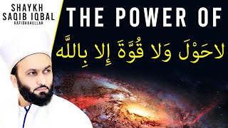 The power of “La hawla wala Quwwata”  Shaykh Saqib Iqbal [upl. by Arretal]