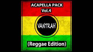 Acapella Pack VOL4 Reggae Edition10 FREE DOWNLOAD [upl. by Acirederf]