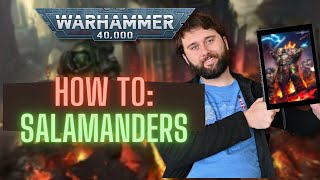 HOW TO Play Salamanders in Warhammer 40k Tenth Ed [upl. by Hanley647]