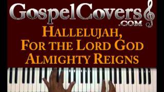 ♫ HALLELUJAH FOR THE LORD GOD ALMIGHTY REIGNS Traditional Gospel  gospel piano cover ♫ [upl. by Anaig]