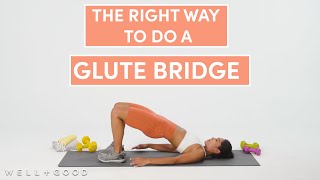 How To Do A Glute Bridge  The Right Way  WellGood [upl. by Fatima94]