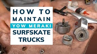 How to Maintain YOW Meraki Surfskate Trucks And Stop Squeaking [upl. by Lubbi]