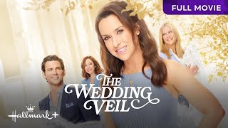 The Wedding Veil  Full Hallmark Movie  Hallmark [upl. by Ecnarf]