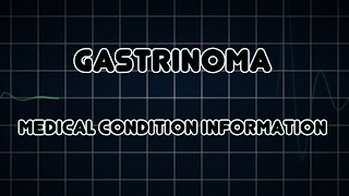 Gastrinoma Medical Condition [upl. by Belinda]