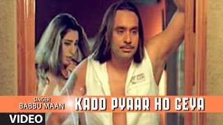 Babbu Maan  quotKadd Pyaar Ho Geyaquot Full Video Song  Rabb Ne Banaiyan Jodiean [upl. by Etnemelc251]