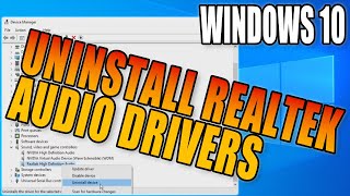 How To Uninstall The Realtek Audio Drivers In Windows 10 PC Tutorial [upl. by Aras351]