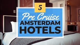 Best Amsterdam Hotels To Book Before A Cruise  Harr Travel Favorites  4K [upl. by Leblanc618]