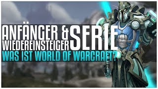 Was ist World of Warcraft  Anfänger amp Wiedereinsteiger Serie [upl. by Gariepy1]